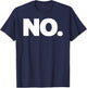 That Says NO Shirt - A Design That Says NO T-Shirt - T-Shirt | Navy