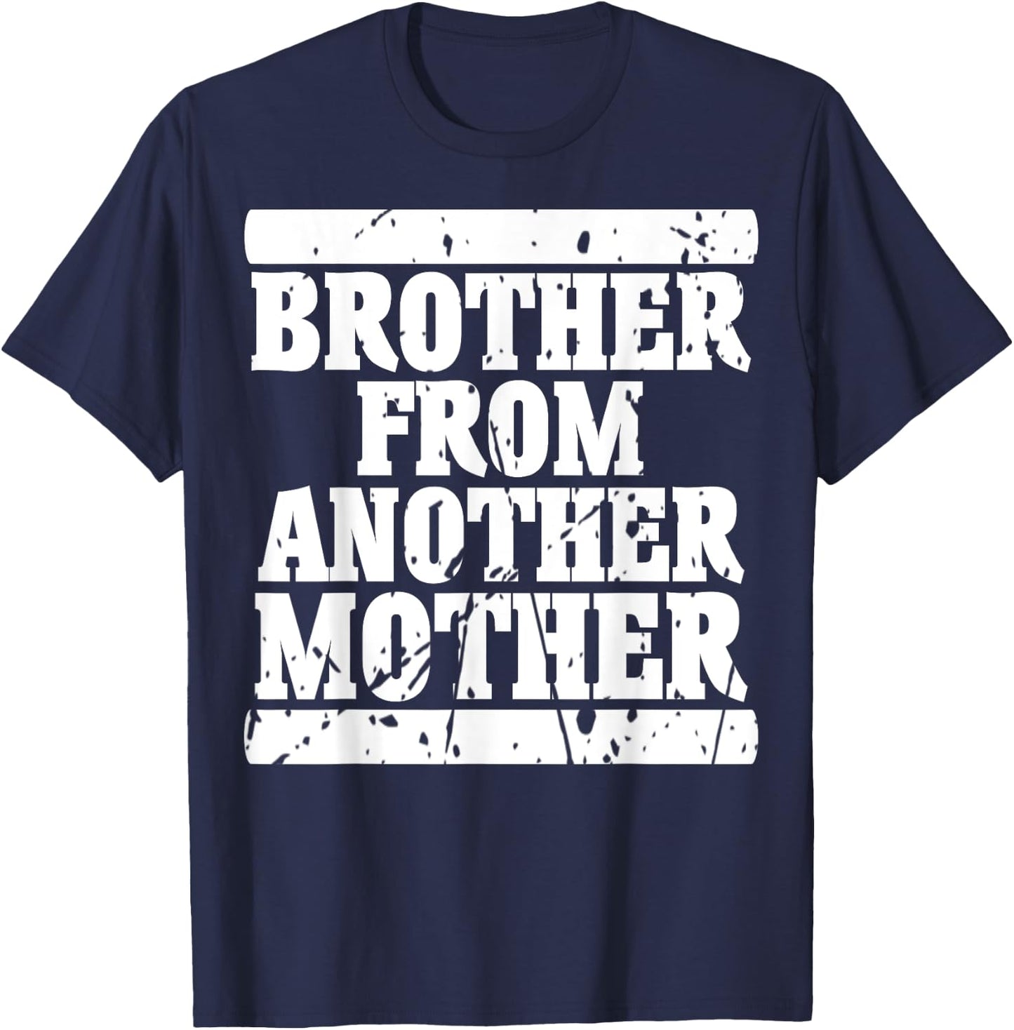 Brother from Another Mother Friendship Quotes Distressed T-Shirt - T-Shirt | Navy