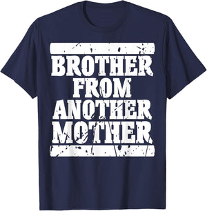 Brother from Another Mother Friendship Quotes Distressed T-Shirt - T-Shirt | Navy