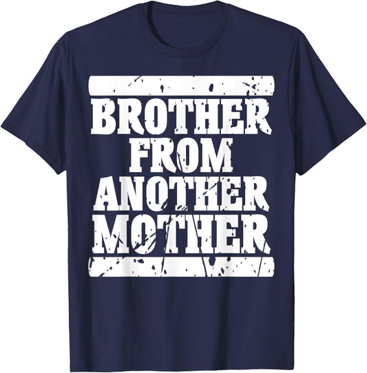Brother from Another Mother Friendship Quotes Distressed T-Shirt - T-Shirt | Navy