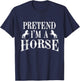 Pretend I'm A Horse Costume Party Funny Halloween T-Shirt - T-Shirt | Navy