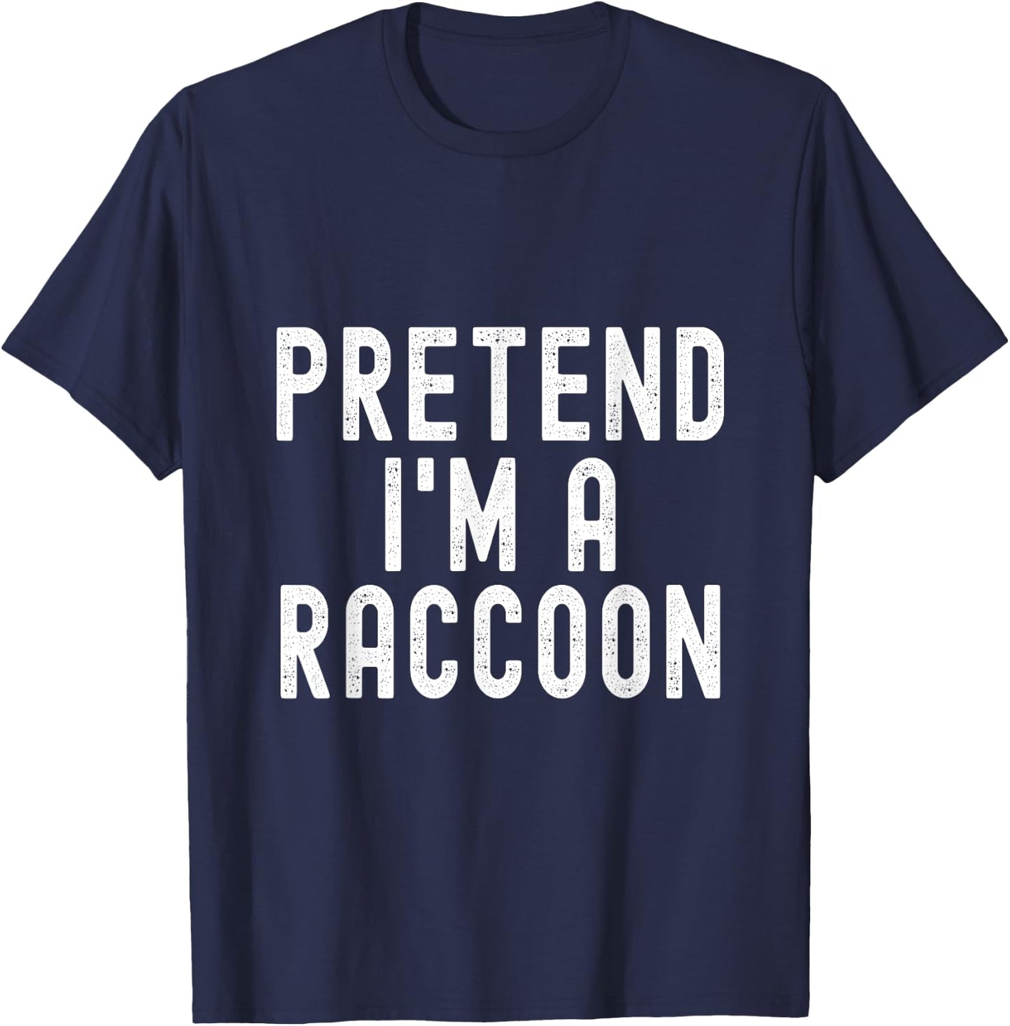 Pretend I'm A Raccoon Easy Halloween Costume T-Shirt - T-Shirt | Navy