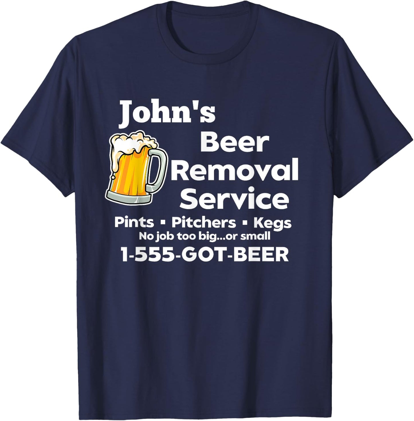 John's Beer Removal Service Funny Gag Fun Novelty T-Shirt - T-Shirt | Navy