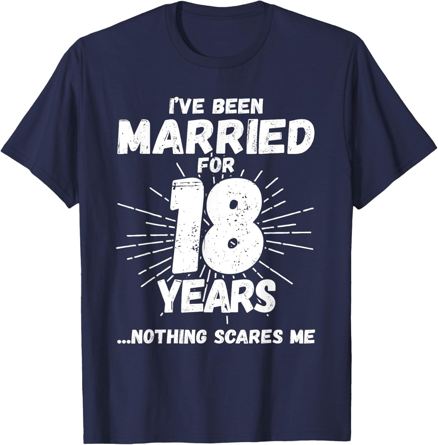 Couples Married 18 Years - Funny 18th Wedding Anniversary T-Shirt - T-Shirt | Navy