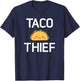 Taco Thief, Funny, Jokes, Sarcastic T-Shirt - T-Shirt | Navy