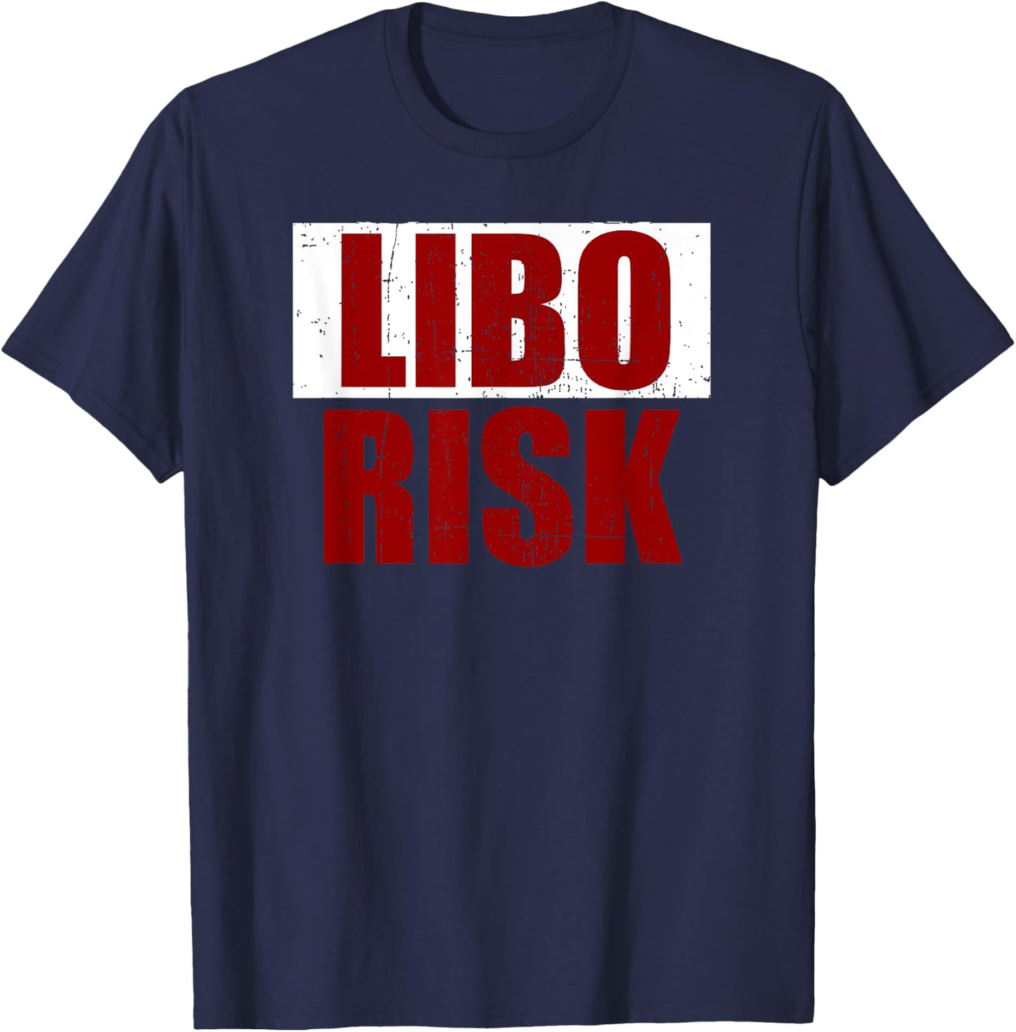 Funny Military Gift LIBO RISK T-Shirt - T-Shirt | Navy