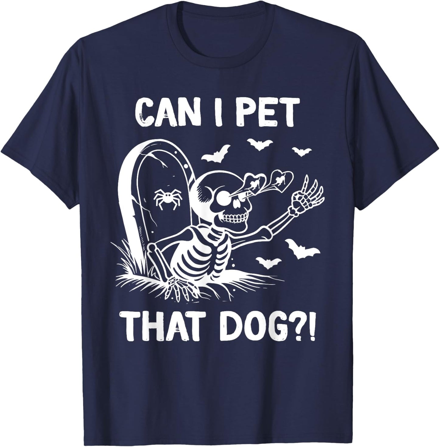 Can I Pet That Dog Halloween Skeleton T-Shirt - T-Shirt | Navy