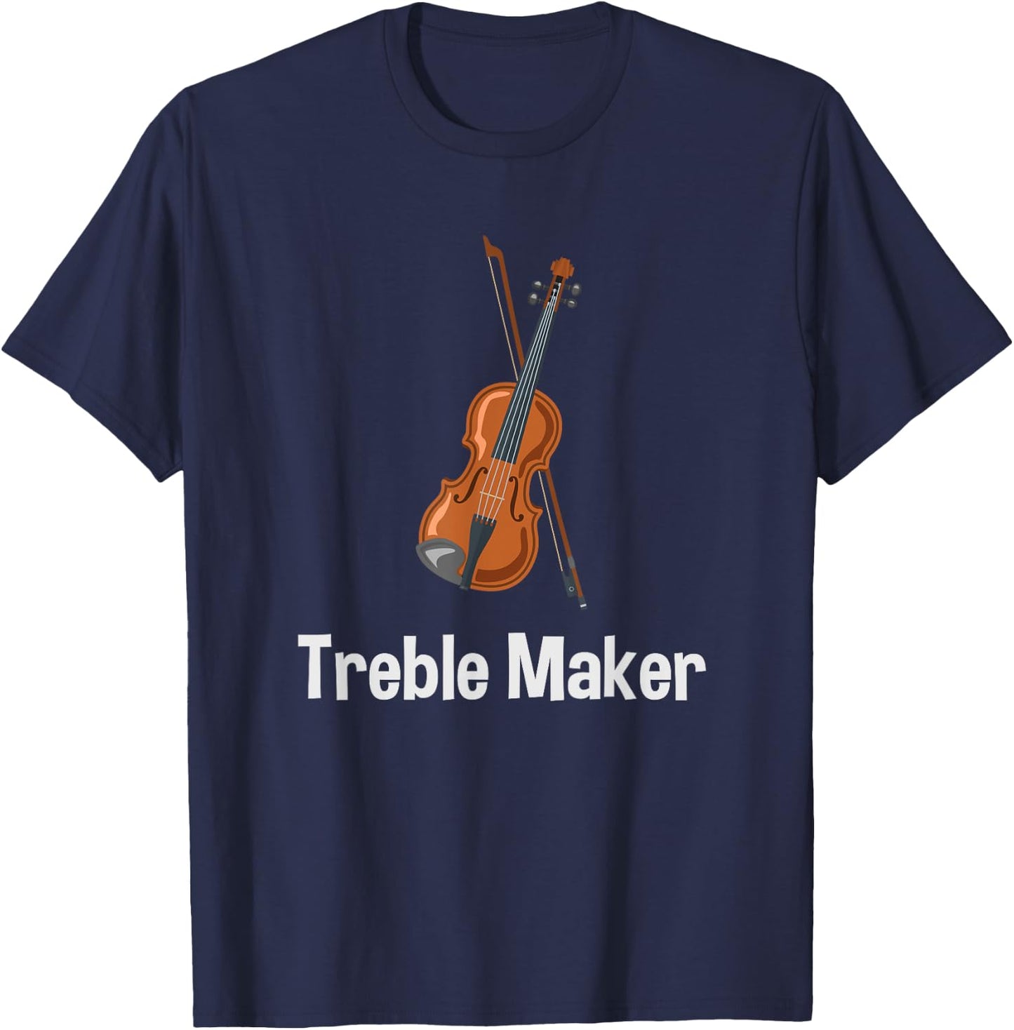 Violinist Shirt - Treble Maker Violin with bow Gift T-Shirt - T-Shirt | Navy