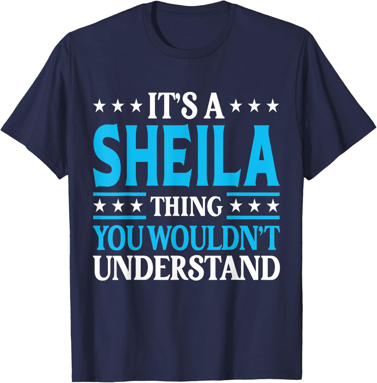 It's A Sheila Thing Wouldn't Understand Girl Name Sheila T-Shirt - T-Shirt | Navy