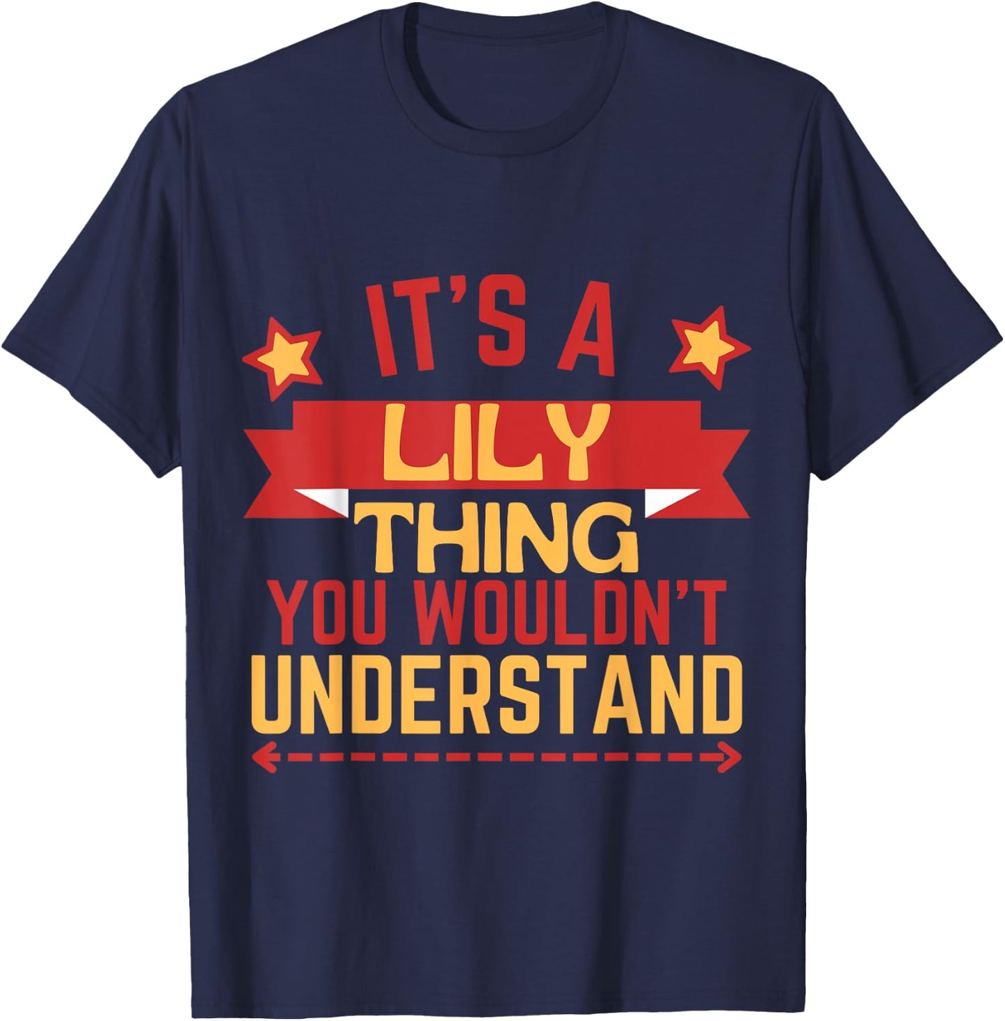 Lily Name Funny Gift Lily T-Shirt - T-Shirt | Navy