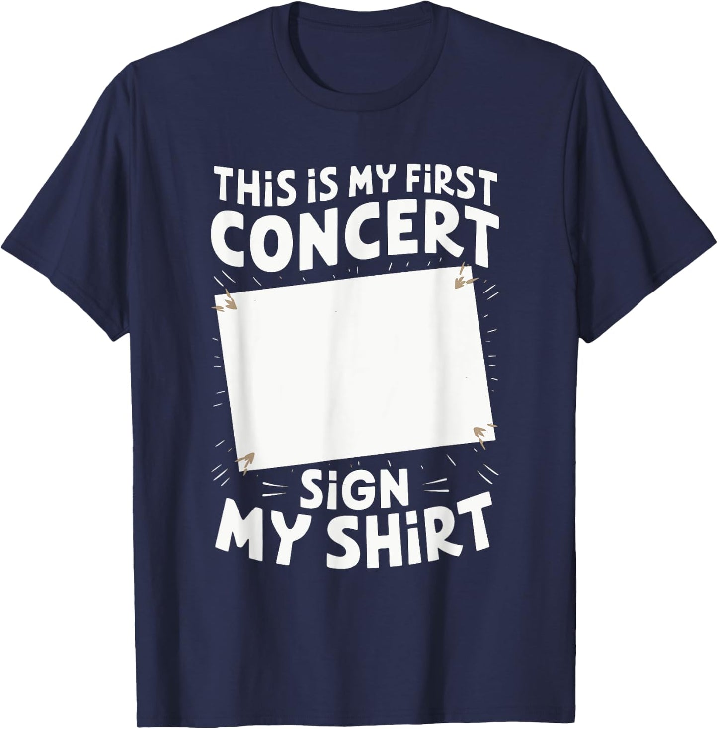 This Is My First Concert Sign My T-Shirt - T-Shirt | Navy