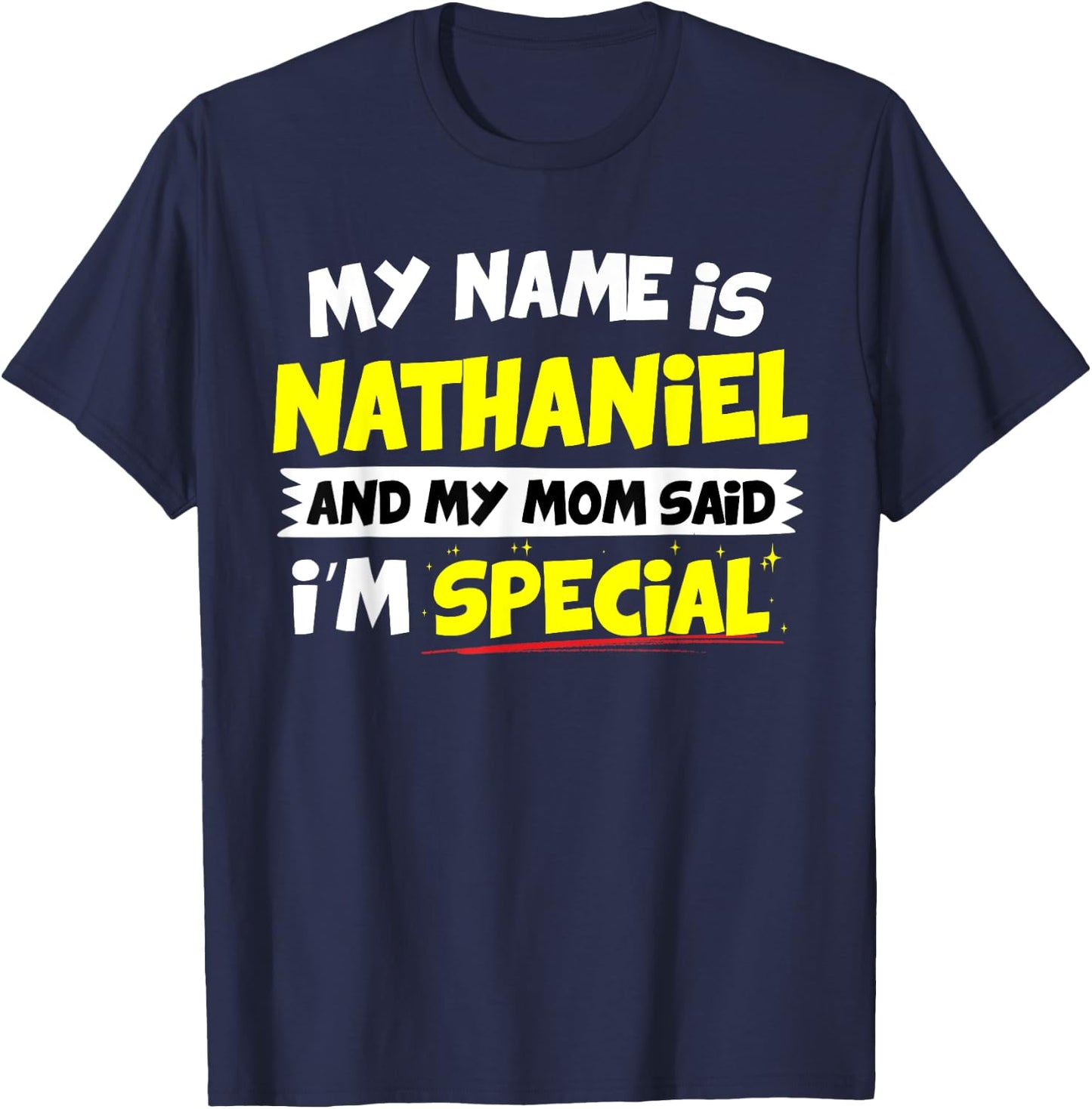 Nathaniel My Mom Said I'm Special T-Shirt - T-Shirt | Navy