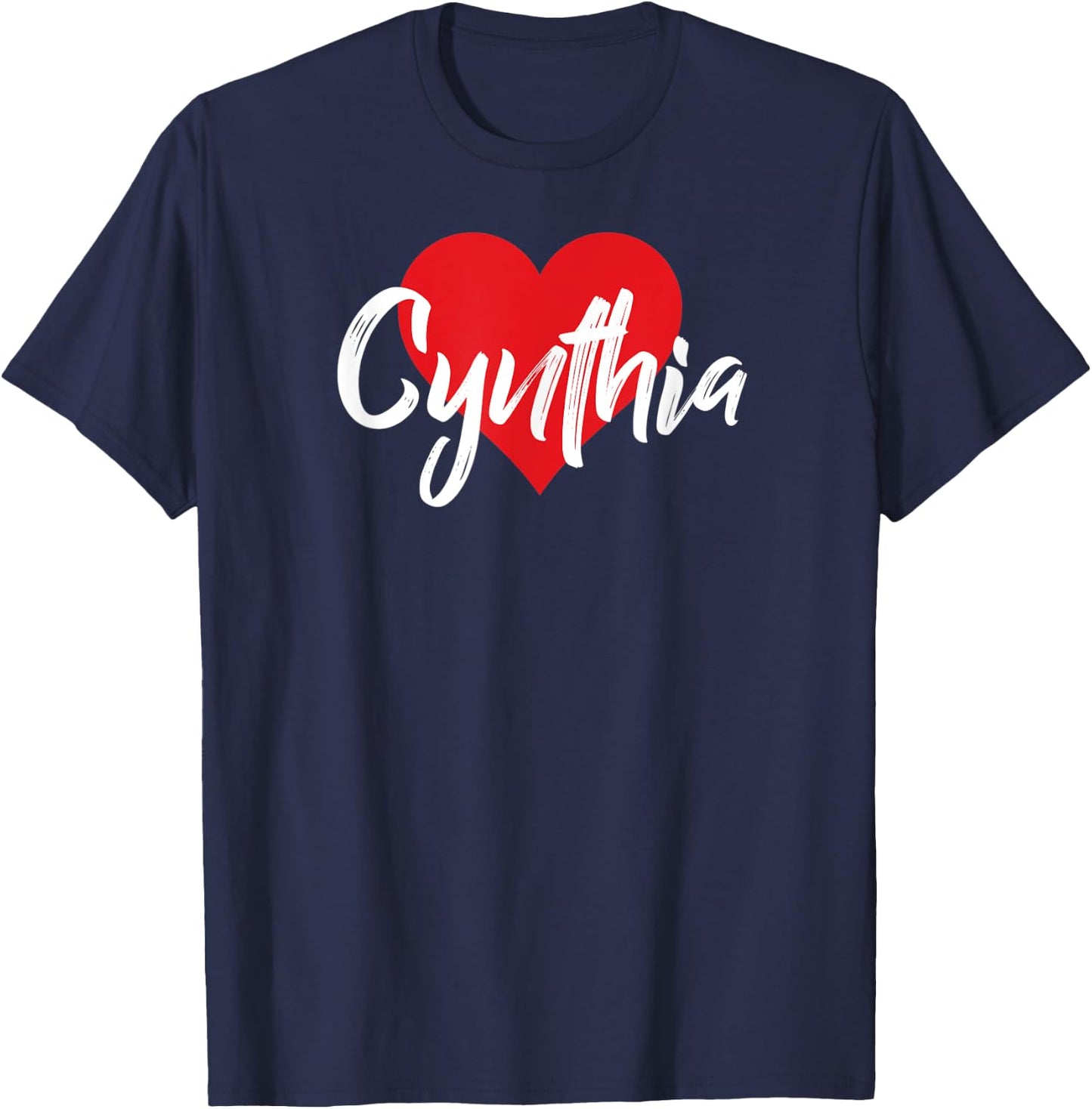 I Love Cynthia First Name I Heart Named T-Shirt - T-Shirt | Navy