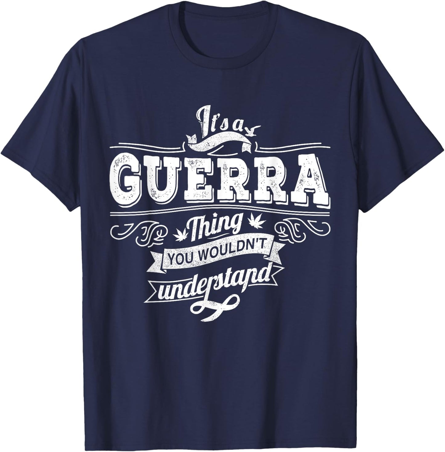 It's A GUERRA Thing You Wouldn't Understand Family Name T-Shirt - T-Shirt | Navy
