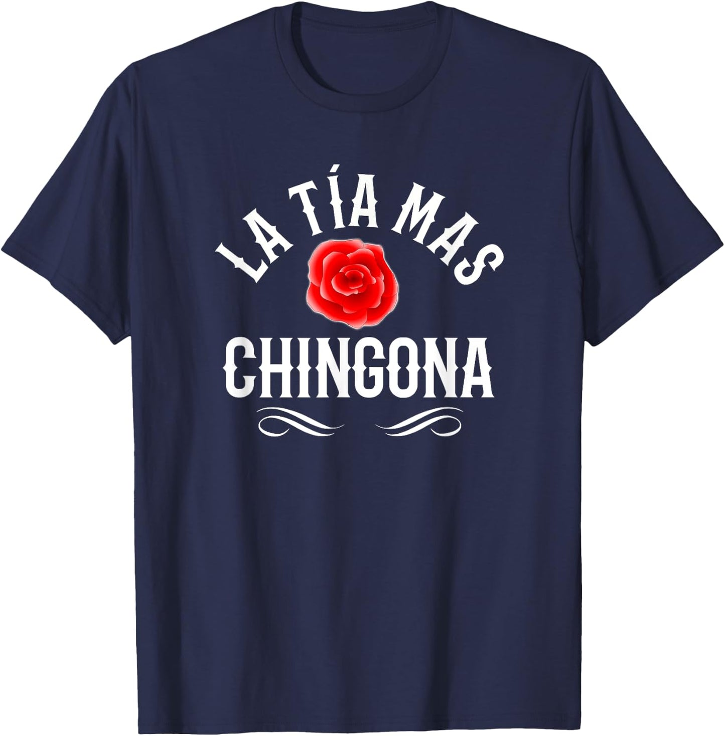La Tia Mas Chingona Spanish Aunt Rose Flower T-Shirt - T-Shirt | Navy