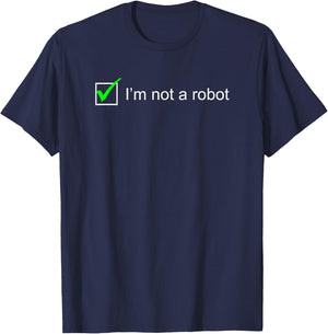 I Am Not a Robot I Captcha Bot Login Cookie Nerd T-Shirt - T-Shirt | Navy