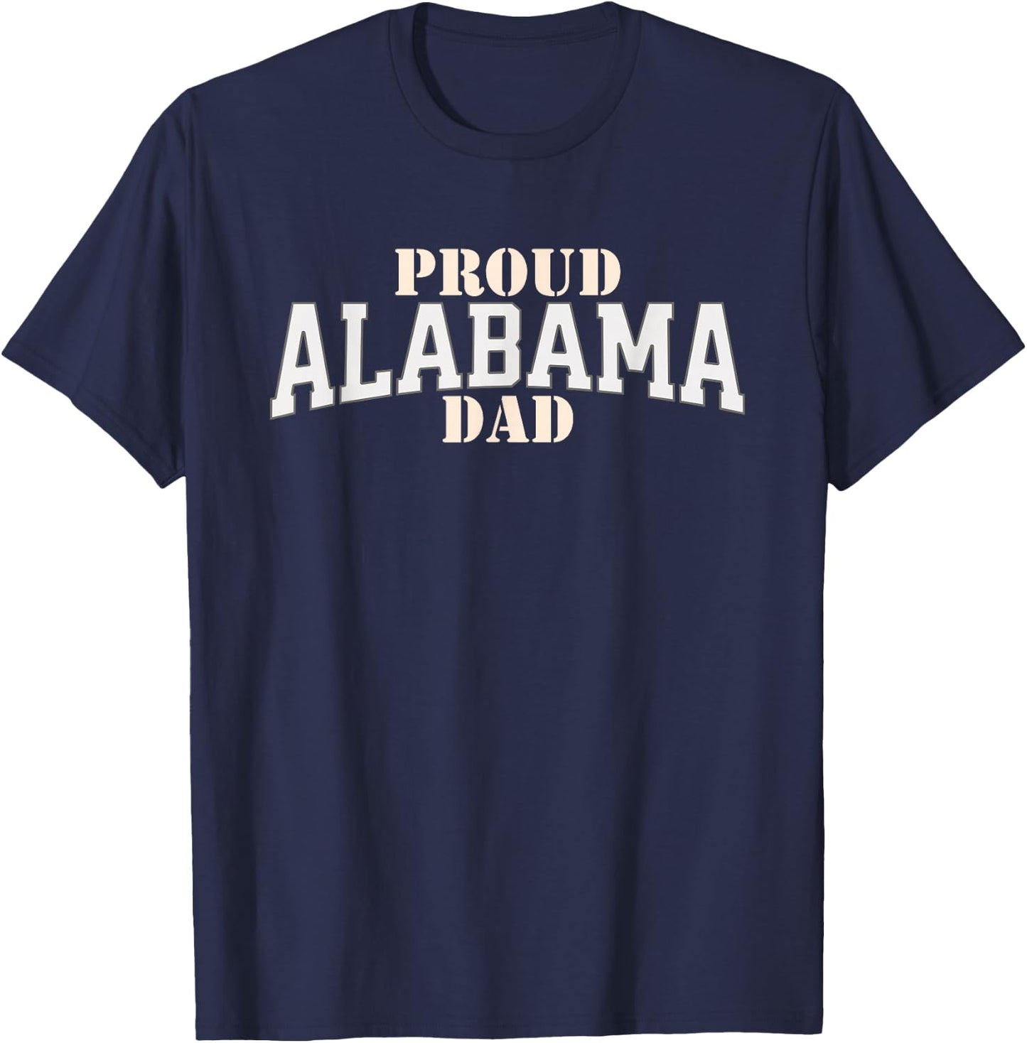 Proud Alabama Dad. Fathers Day, Birthday, Christmas T-Shirt - T-Shirt | Navy