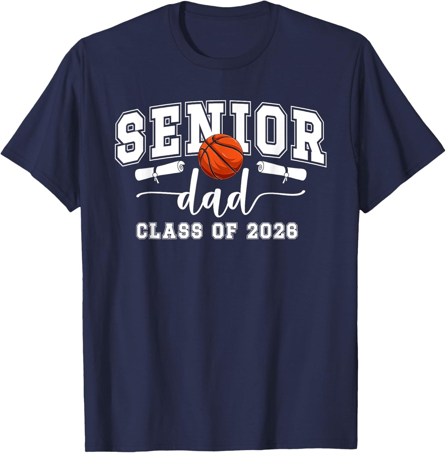 Basketball Senior Dad Class Of 2026 Basketball Senior Father T-Shirt - T-Shirt | Navy