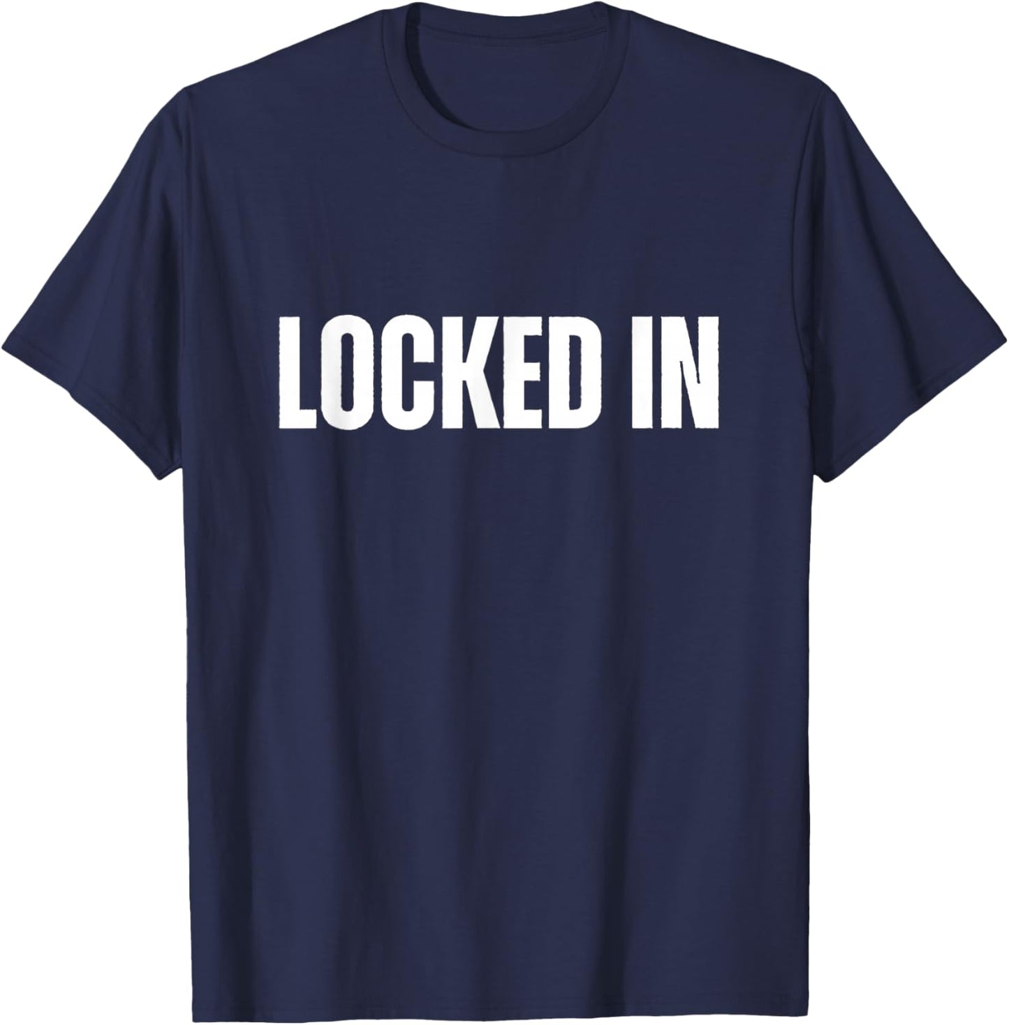 Locked In Bold, All Caps White Design Mindset & Discipline T-Shirt - T-Shirt | Navy