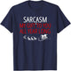Sarcasm My Gift to You All Year Long T-Shirt - T-Shirt | Navy