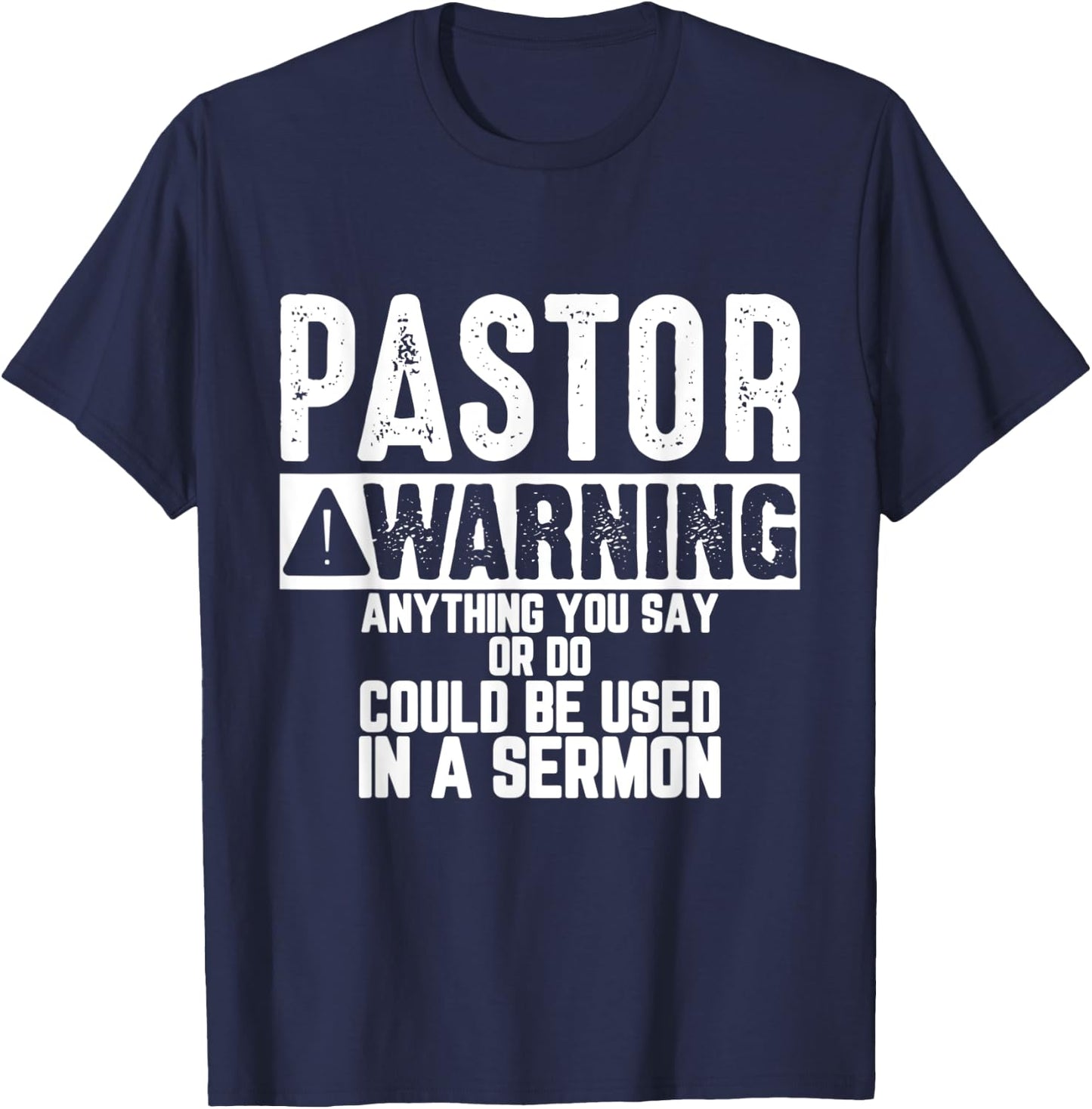 Anything You Say Or Do Could be Used in a Sermon Funny T-Shirt - T-Shirt | Navy