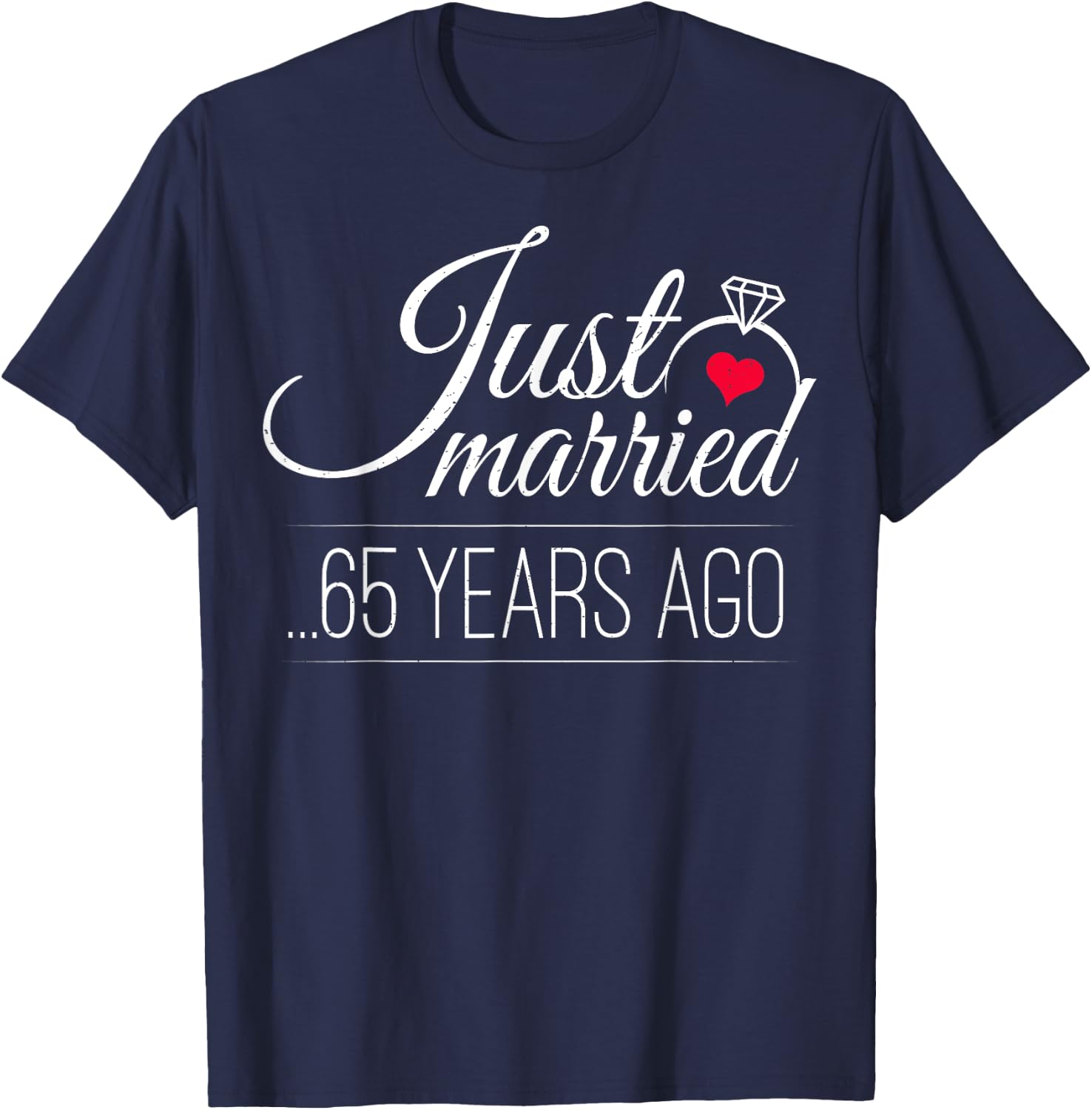 Just Married 65 Years Ago - 65th Wedding Anniversary T-Shirt - T-Shirt | Navy