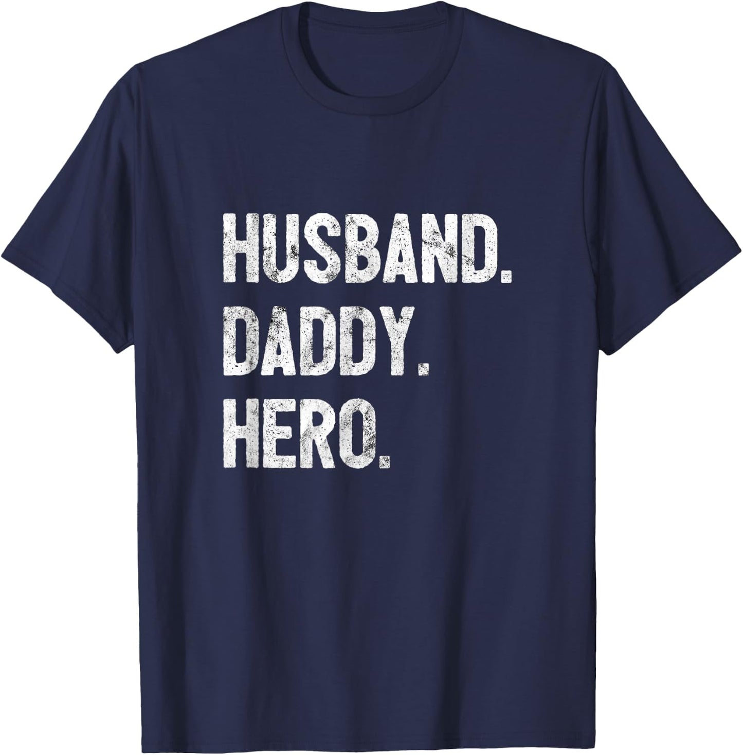 Husband Daddy Hero Dad Gift T-Shirt - T-Shirt | Navy