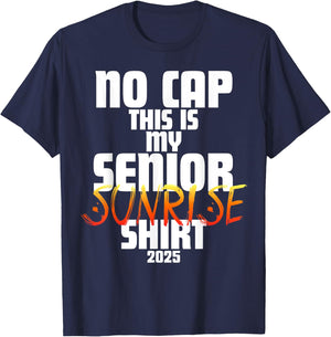 Graduation Class 2025 - No Cap This is My Senior Sunrise T-Shirt - T-Shirt | Navy
