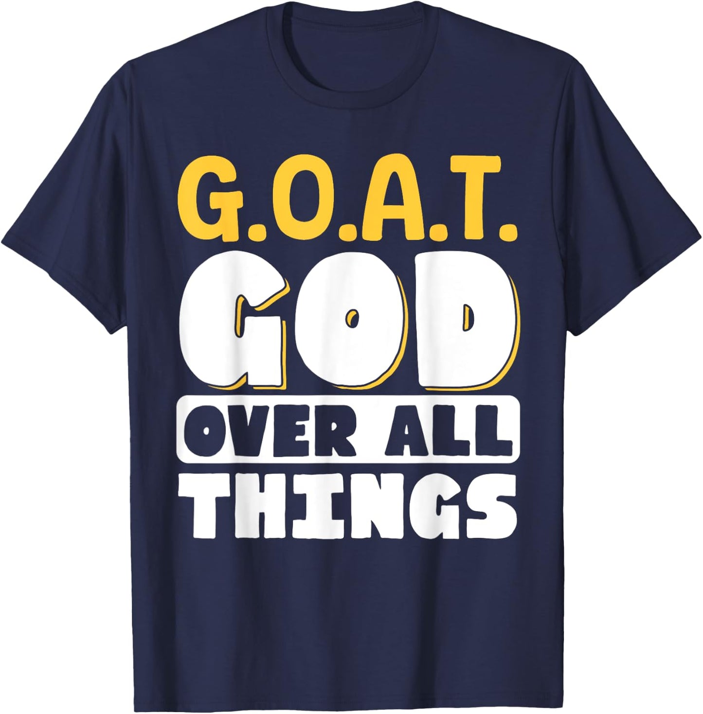 G.O.A.T. God Over All Things T-Shirt - T-Shirt | Navy