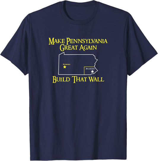 Make PA Great Again Shirt. I Hate Philadelphia Shirt. T-Shirt - T-Shirt | Navy