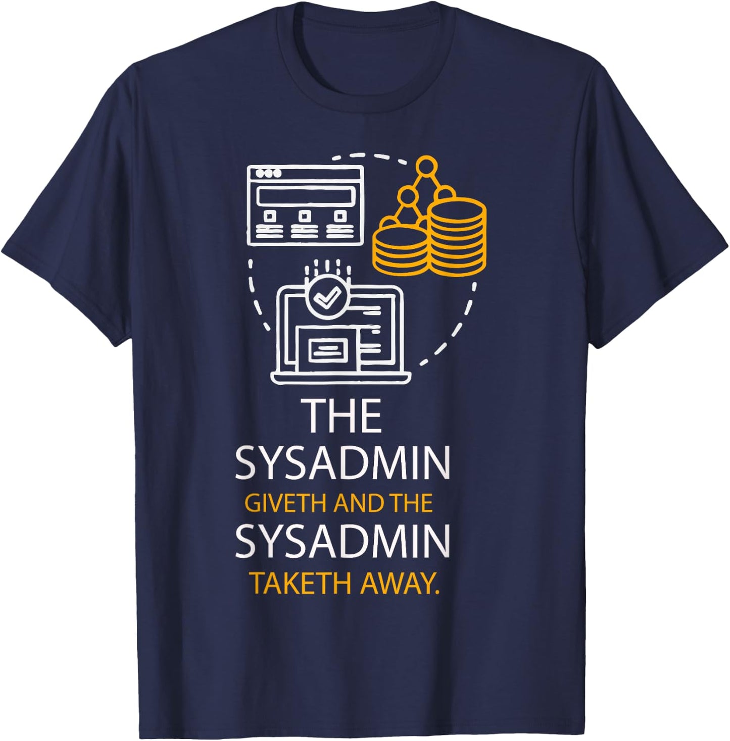 Sys Admin - Computer Programmer Information Coding Give T-Shirt - T-Shirt | Navy