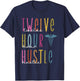 Twelve Hour Hustle , Funny s For Registered Nurses, Healt T-Shirt - T-Shirt | Navy