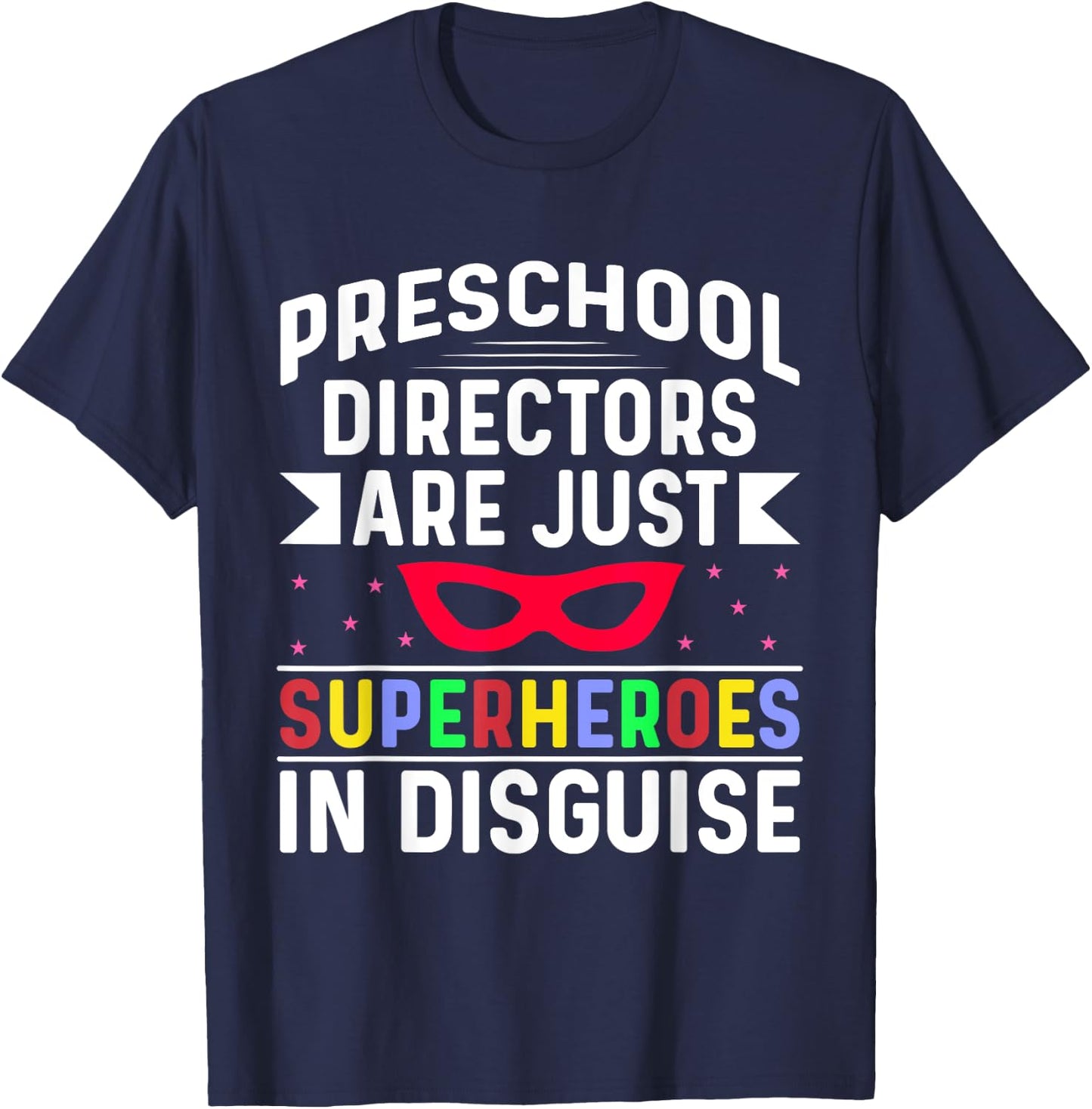 Superhero Preschool Directors Celebrate Your Impactful T-Shirt - T-Shirt | Navy