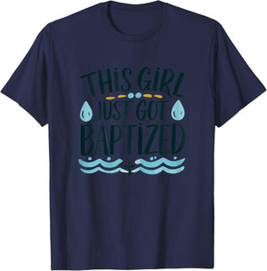 This Girl just got Baptized Shirt Girls Baptism Shirt God T-Shirt - T-Shirt | Navy