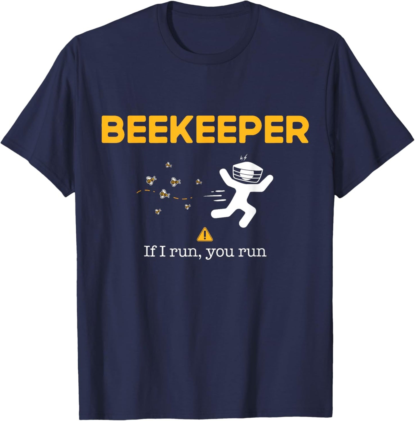 Beekeeper If I Run You Run Funny Beekeeping Bee Hive Owner T-Shirt - T-Shirt | Navy