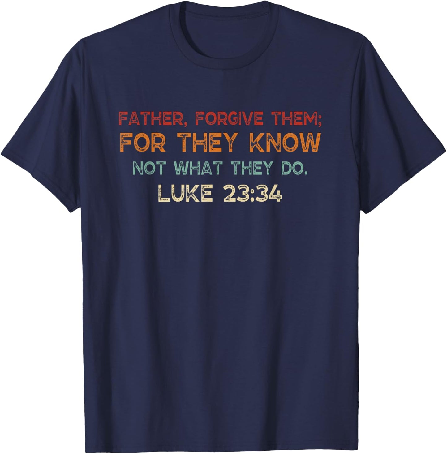 Vintage Father Forgive Them For They Know Not What They Do T-Shirt - T-Shirt | Navy