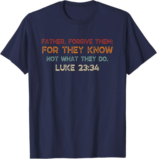 Vintage Father Forgive Them For They Know Not What They Do T-Shirt - T-Shirt | Navy