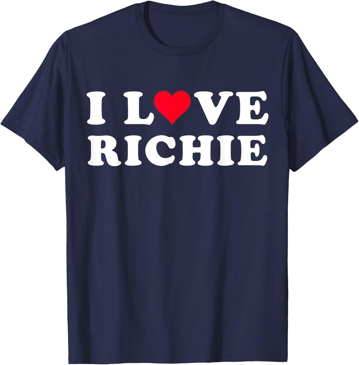 I Love Richie Matching Girlfriend & Boyfriend Richie Name T-Shirt - T-Shirt | Navy