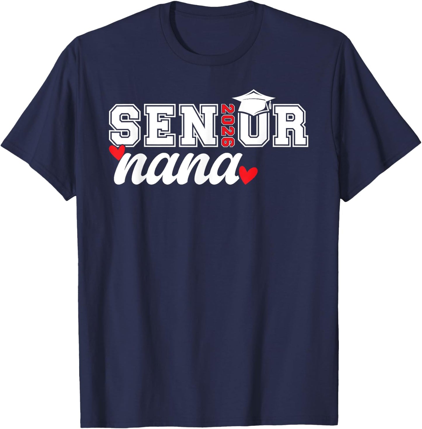 Senior Nana Class Of 2026 Nana Grandma Senior Nana 2026 T-Shirt - T-Shirt | Navy