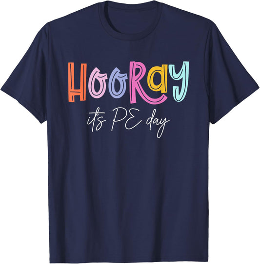 Hooray It's PE Day #PE Life Physical Education T-Shirt - T-Shirt | Navy