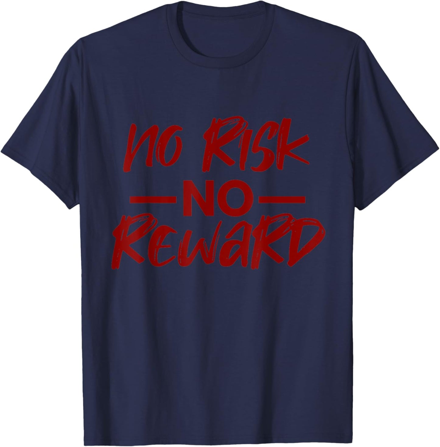 Motivating, No Risk, No Reward T-Shirt - T-Shirt | Navy