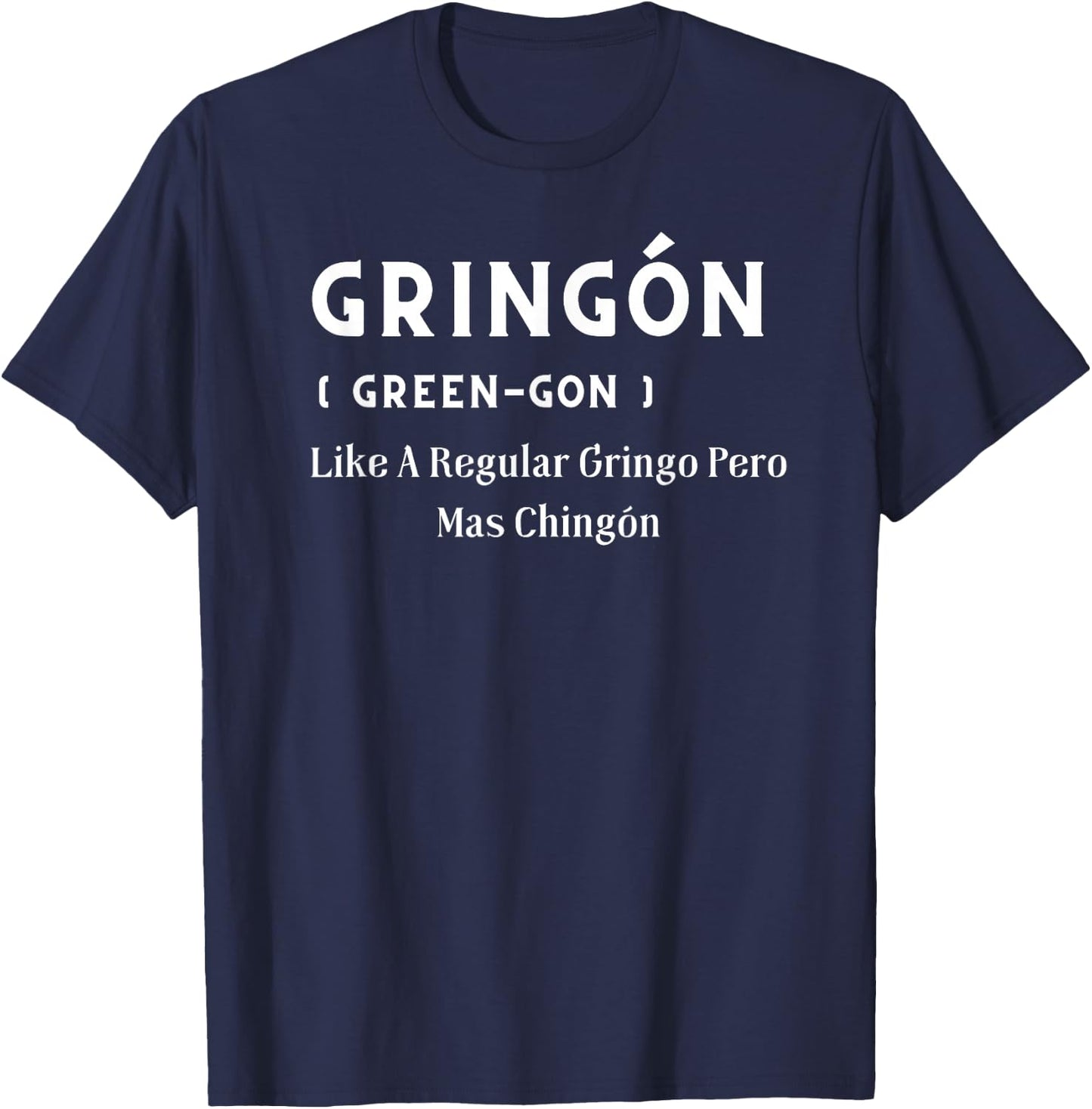 Funny Mexican Definition Gringon Green-gon Men Women T-Shirt - T-Shirt | Navy
