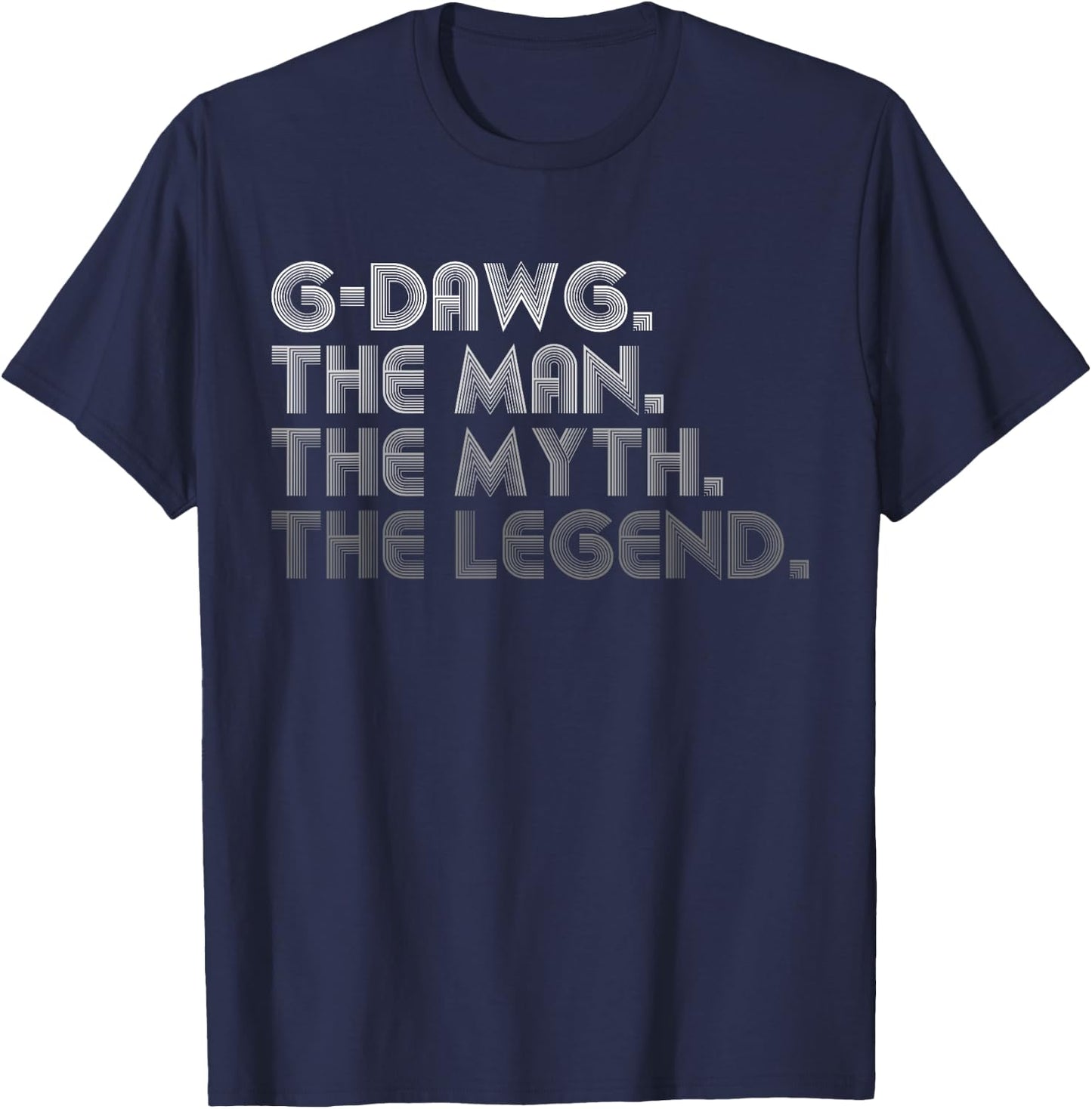 G-Dawg The Man The Myth The Legend Funny Father's Day T-Shirt - T-Shirt | Navy