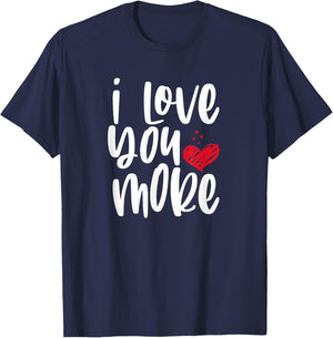 I Love You More T-Shirt - T-Shirt | Navy