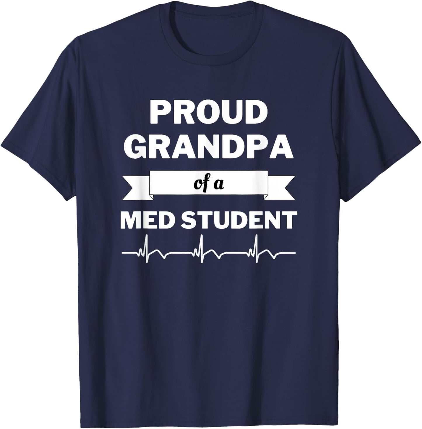 Proud Grandpa of a Medical Student T-Shirt - T-Shirt | Navy