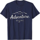 THE ADVENTURE BEGINS Funny Road Trip Camping Life Men Women T-Shirt - T-Shirt | Navy