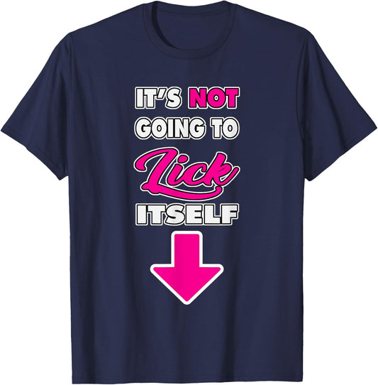 Funny It's Not going to Lick ItSelf Arrow crotch T-Shirt - T-Shirt | Navy