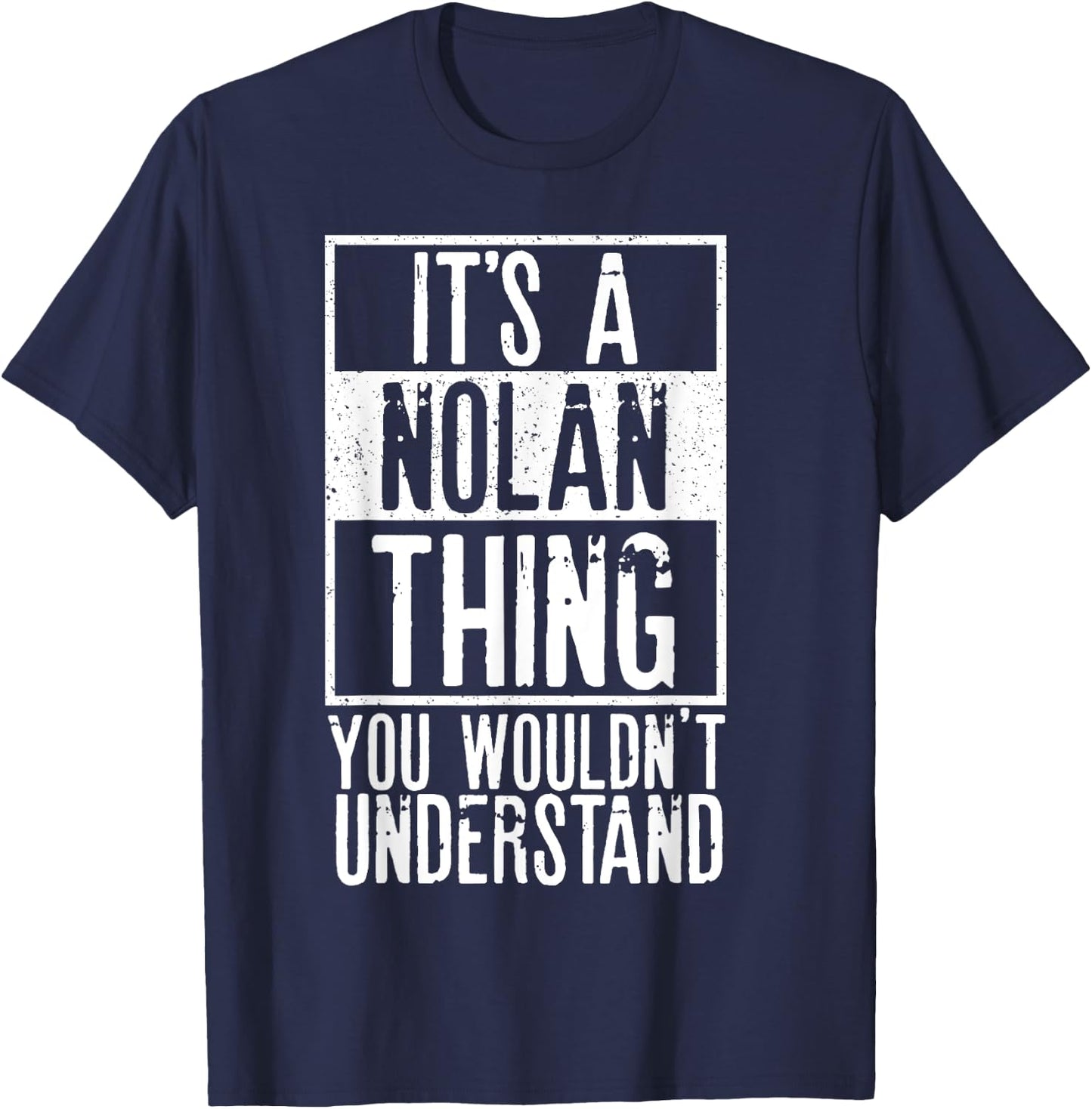 Its A Nolan Thing You Wouldnt Understand T-Shirt - T-Shirt | Navy