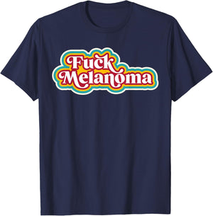 Fuck Melanoma - Skin Cancer Disease Awareness Support T-Shirt - T-Shirt | Navy