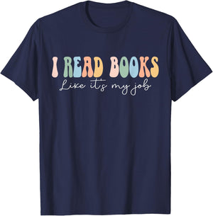 Funny School Librarian Reading I Read Books Like It's My Job T-Shirt - T-Shirt | Navy